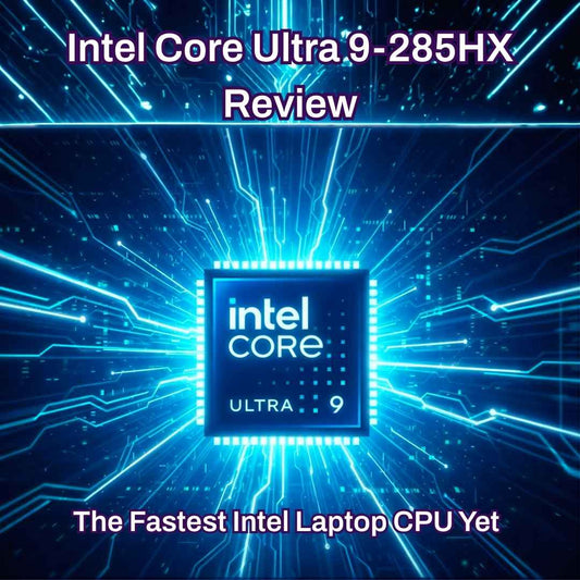 Intel Core Ultra 9 285HX Review: The Fastest Intel Laptop CPU Yet